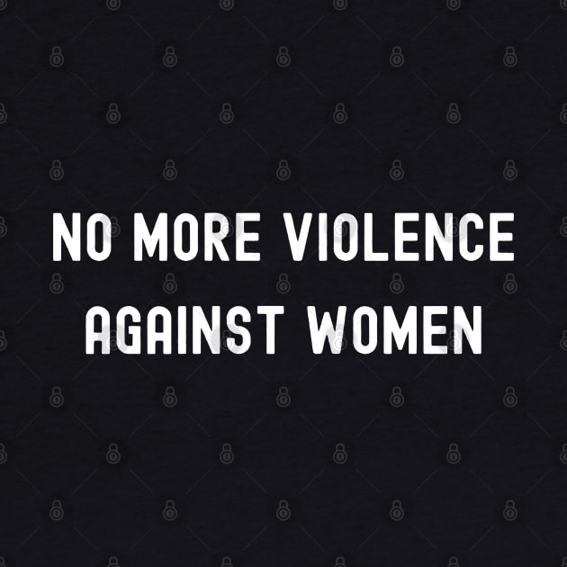 No More Violence Against Women, International Women's Day, Perfect gift for womens day, 8 march, 8 march international womans day, 8 march by DivShot 